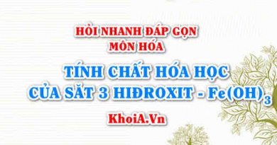 Tính chất hóa học của Sắt 3 Hiđroxit: Fe(OH)3? Hỏi nhanh đáp gọn môn Hóa